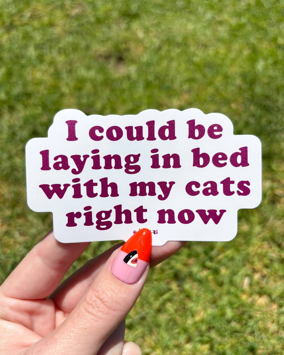 I Could Be Laying In Bed With My Cats Vinyl Sticker