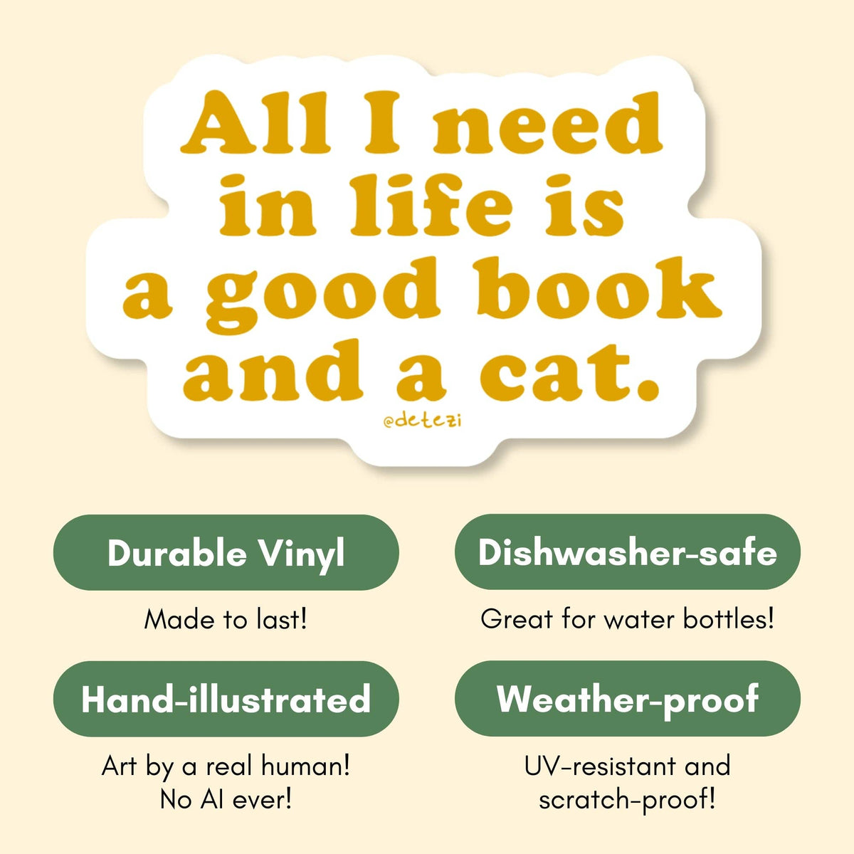 All I Need In Life Is A Good Book And A Cat - Vinyl Sticker