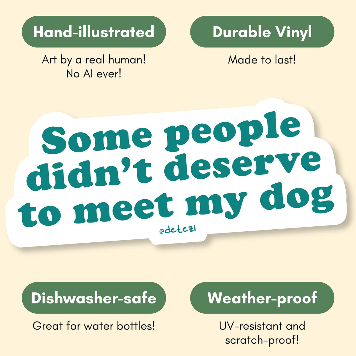 Some People Didn't Deserve To Meet My Dog Vinyl Sticker