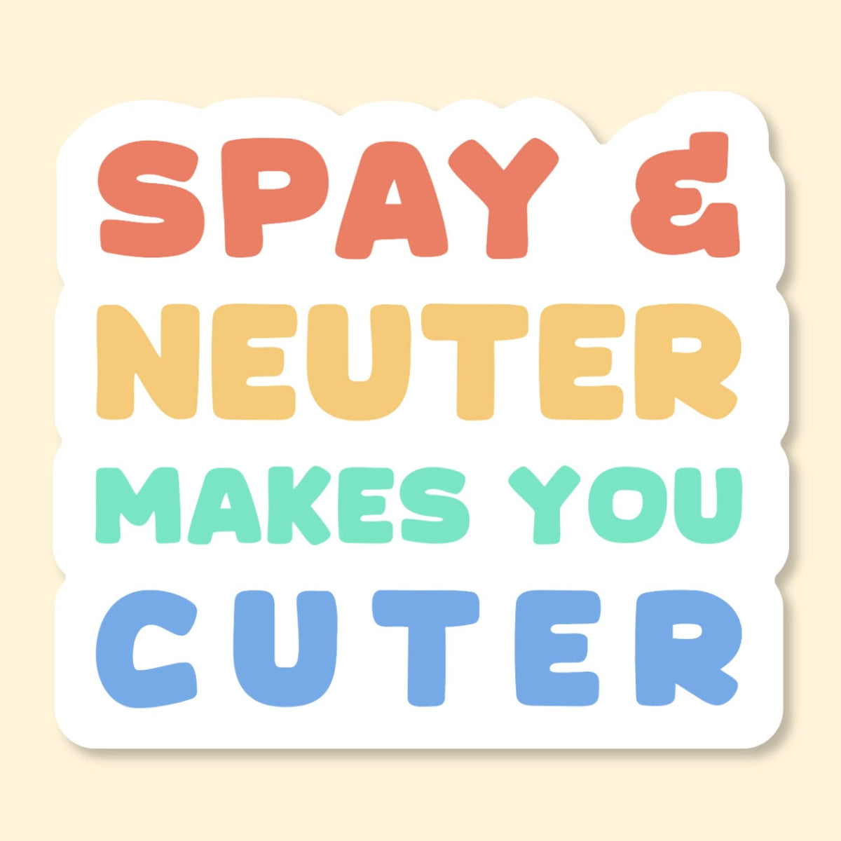 Spay & Neuter Makes You Cuter  Vinyl Sticker