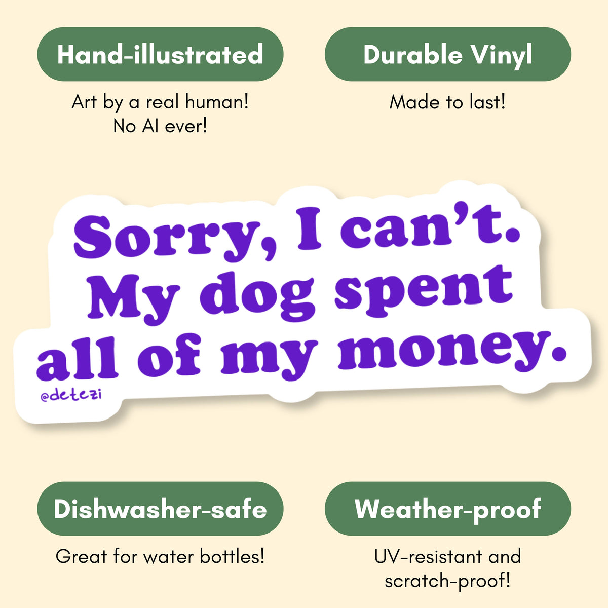 Sorry, I Can't. My Dog Spent All Of My Money Vinyl Sticker