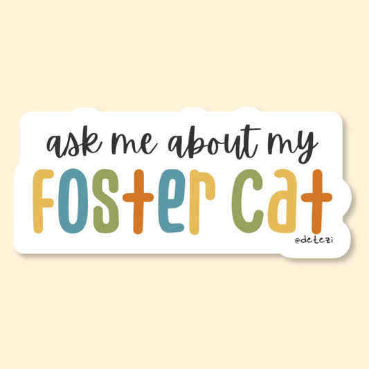 Ask Me About My Foster Cat Vinyl Sticker