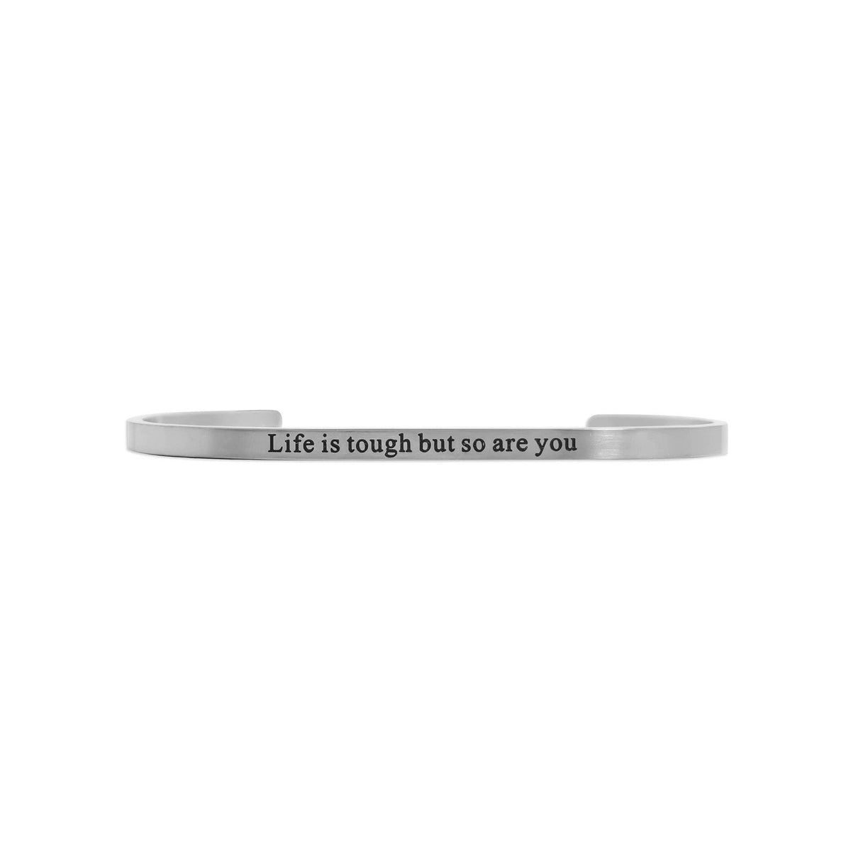 Life is Tough So Are You Engraved Bangle: Stainless - Made in USA