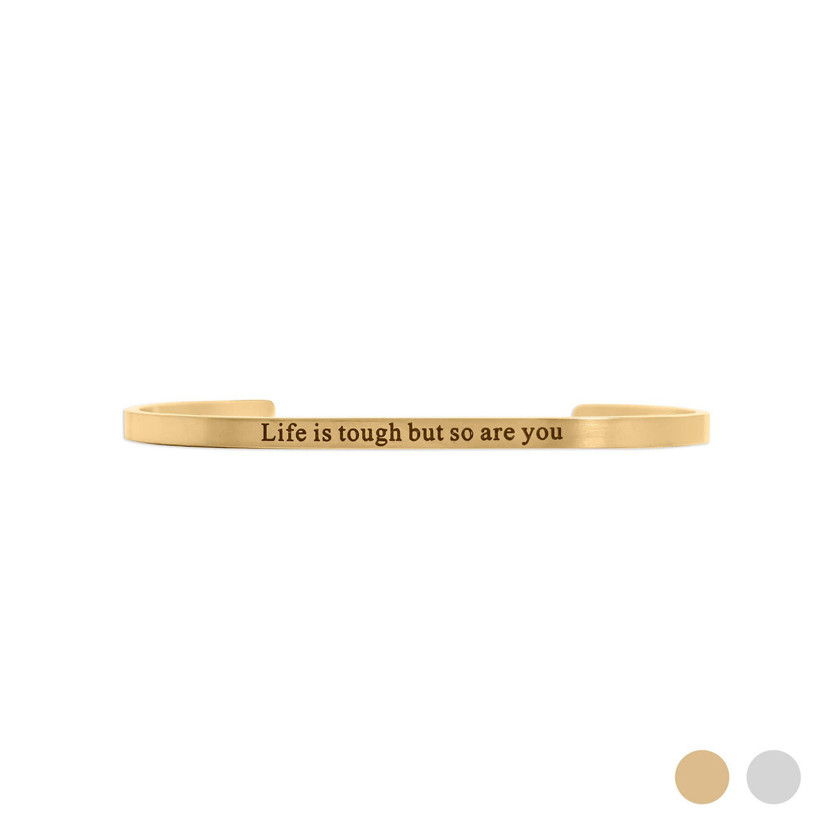 Life is Tough So Are You Engraved Bangle: Stainless - Made in USA