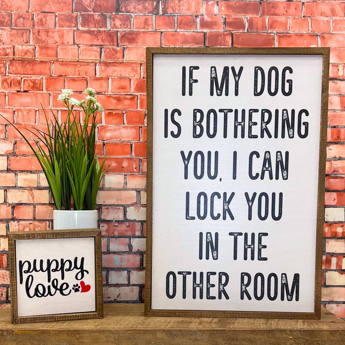If My Dog Is Bothering You Wood Sign - 12" wide × 18" tall