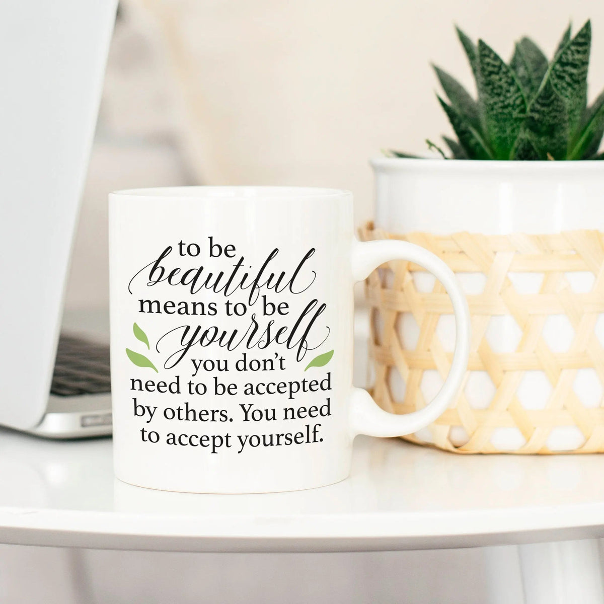 To Be Beautiful Means to Be Yourself Mug