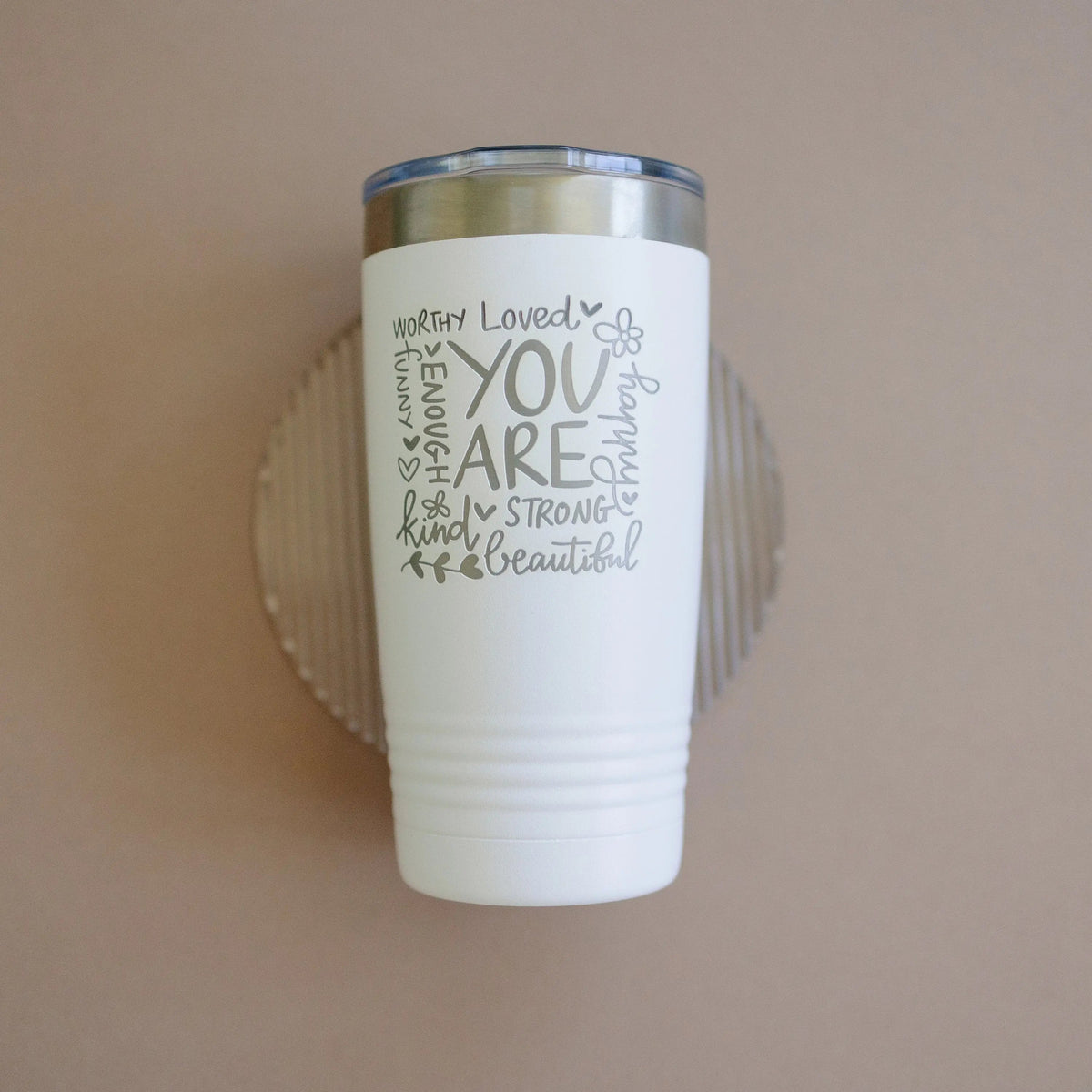 "You Are..."  20 oz. Insulated Tumbler