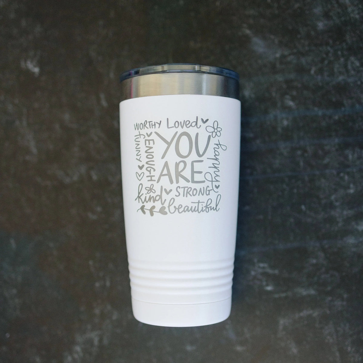 "You Are..."  20 oz. Insulated Tumbler