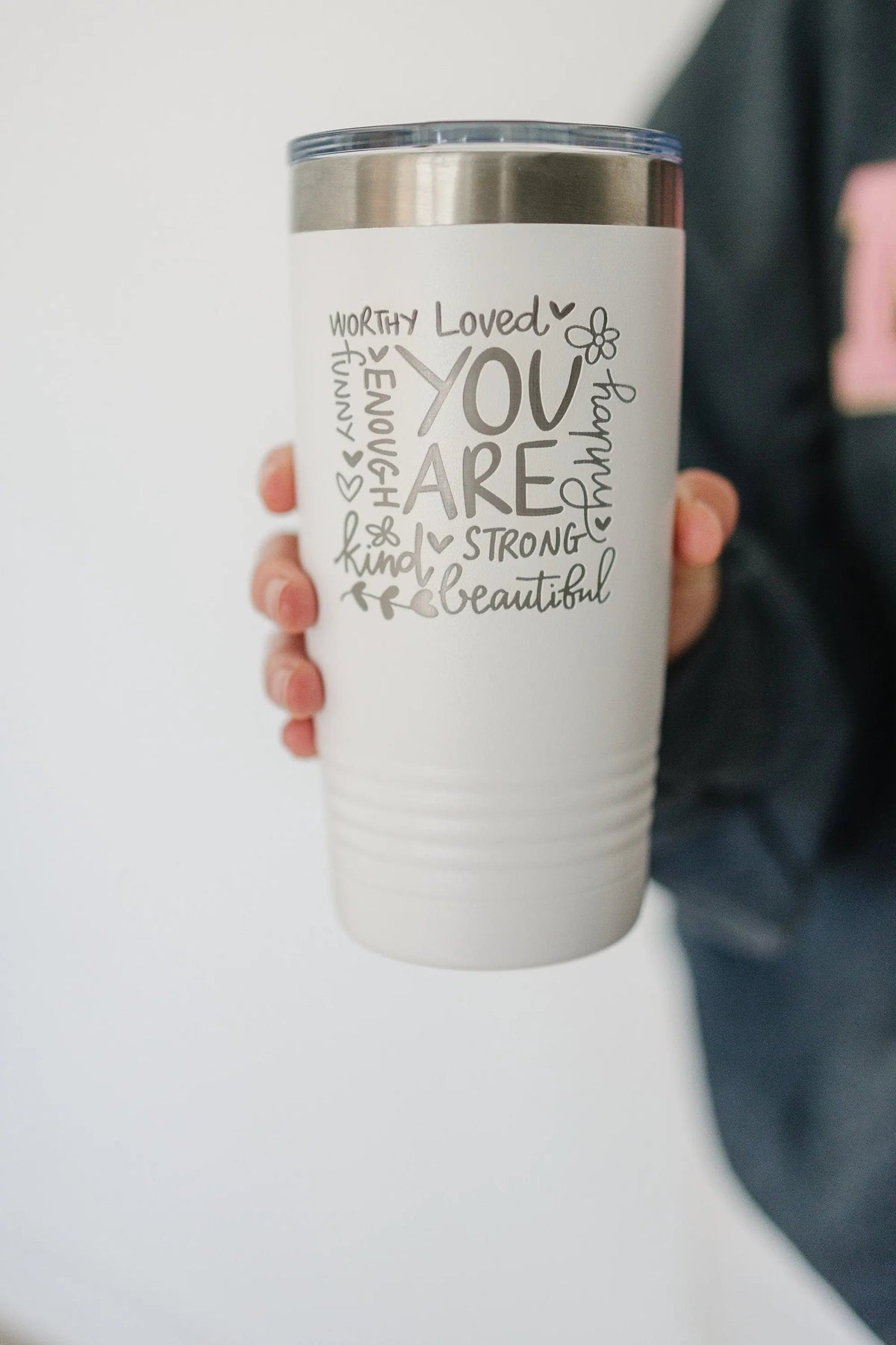 "You Are..."  20 oz. Insulated Tumbler