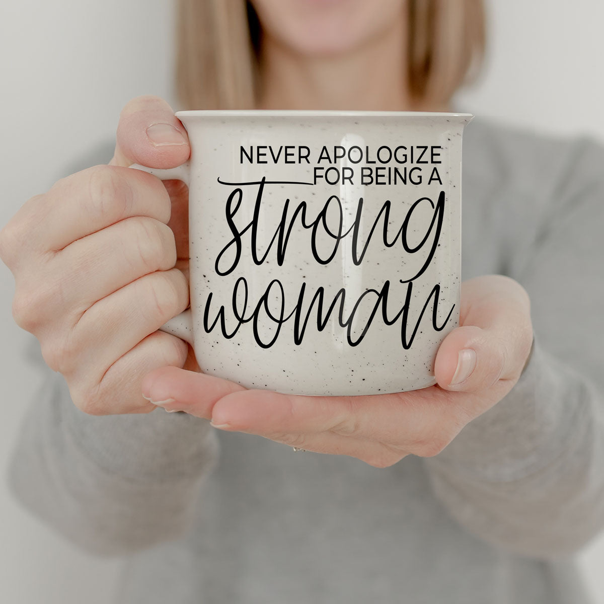Never Apologize for Being a Strong Woman Ceramic Mug
