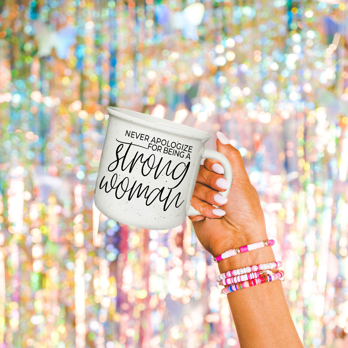 Never Apologize for Being a Strong Woman Ceramic Mug
