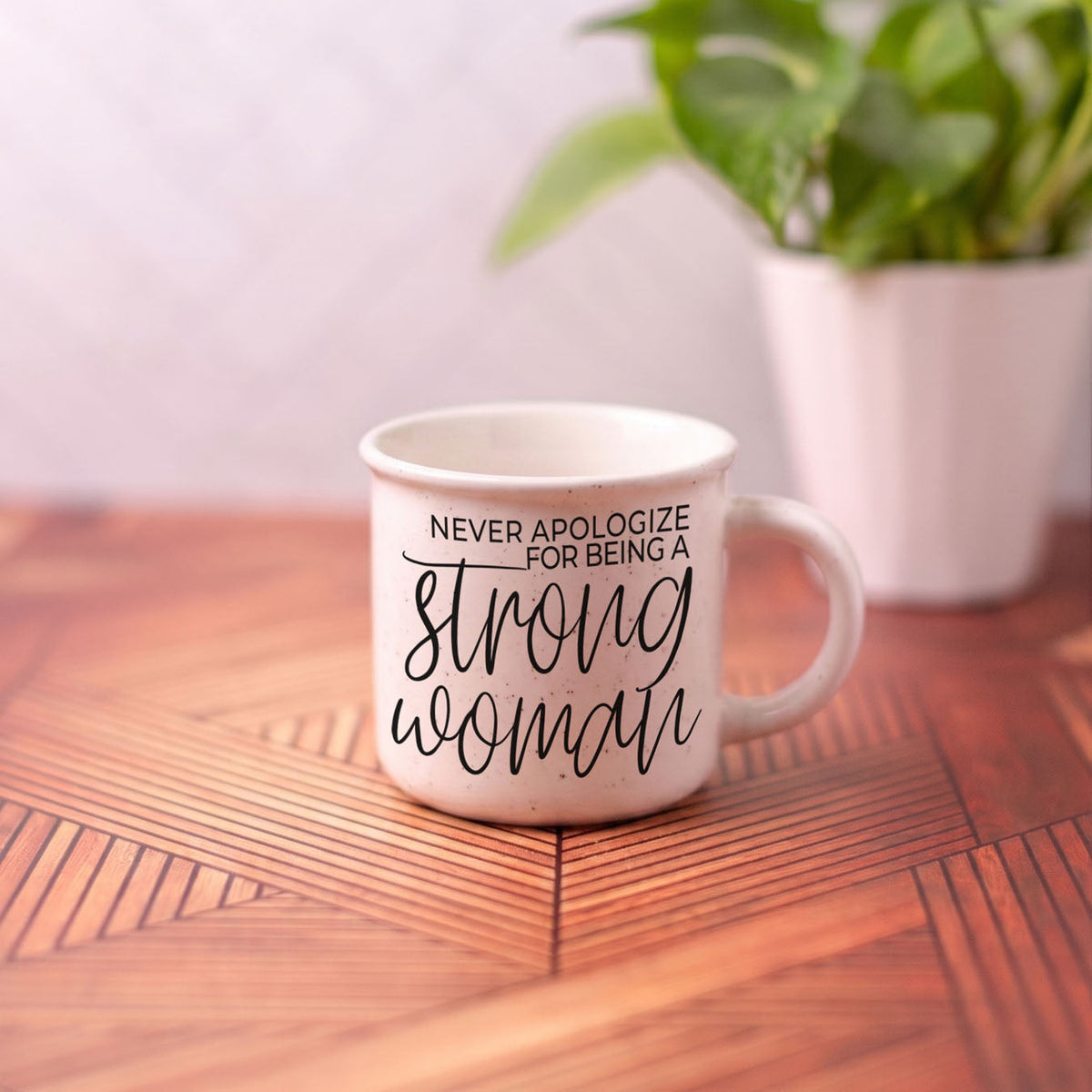Never Apologize for Being a Strong Woman Ceramic Mug