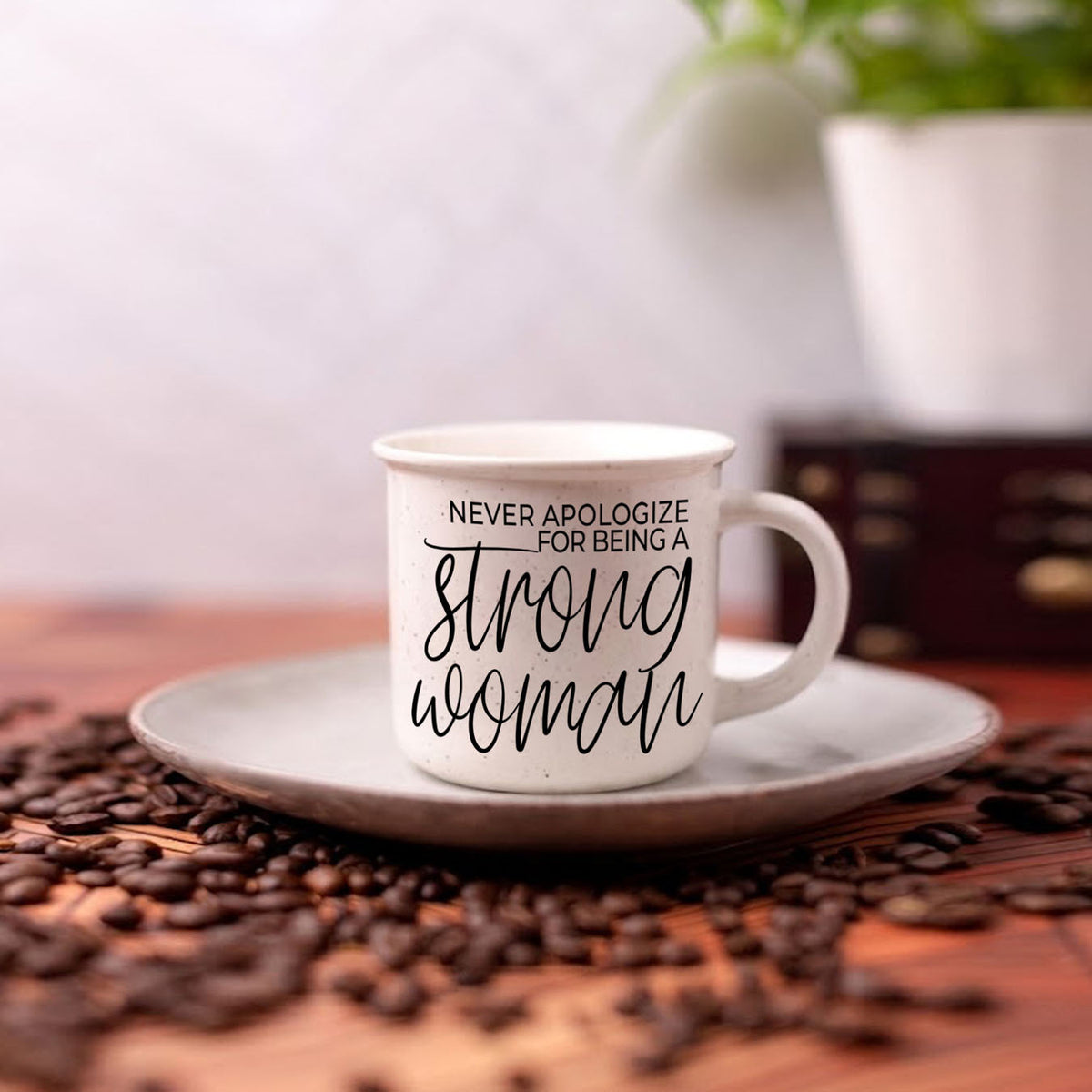 Never Apologize for Being a Strong Woman Ceramic Mug