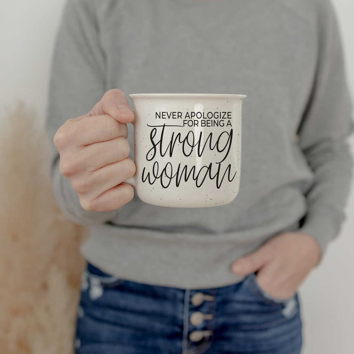 Never Apologize for Being a Strong Woman Ceramic Mug