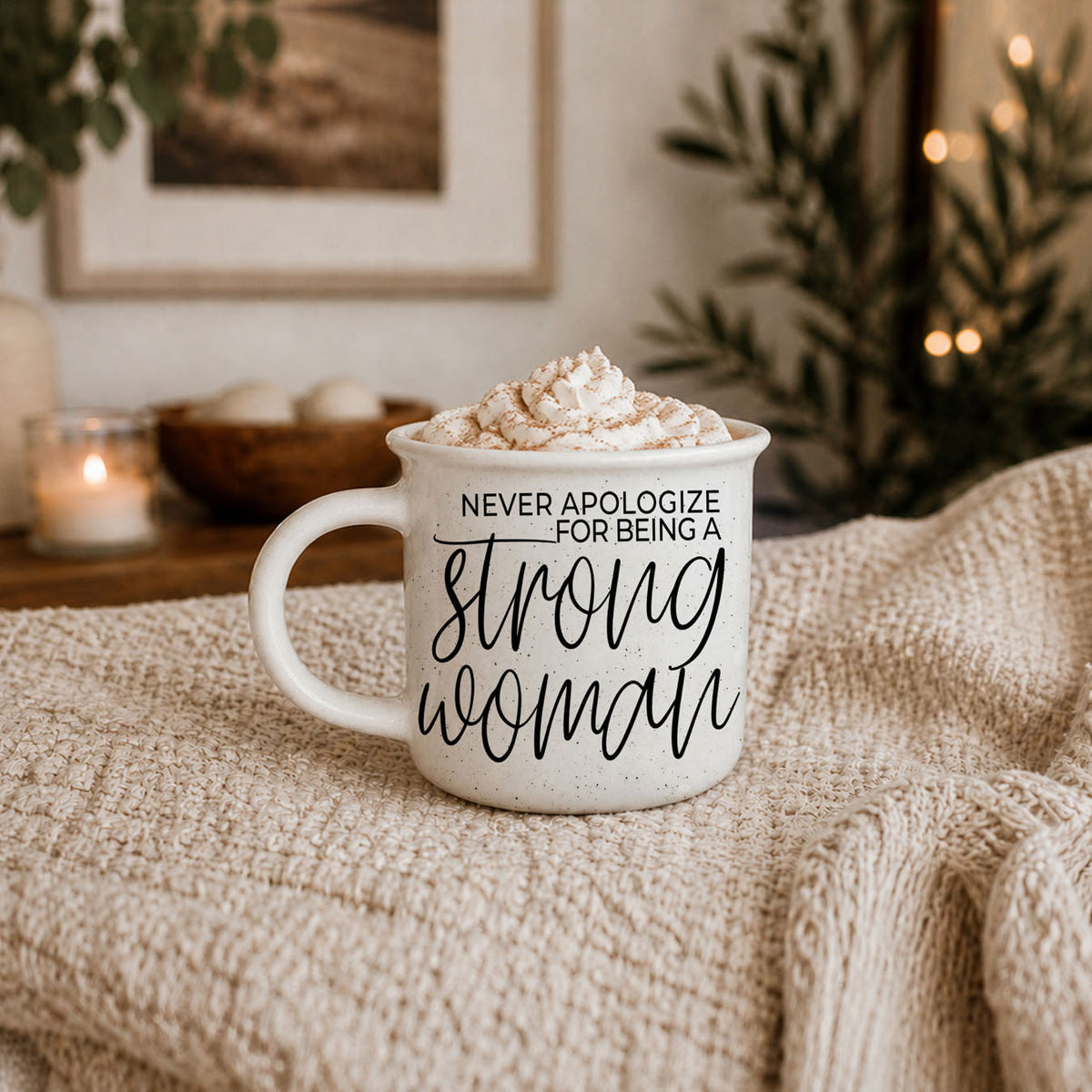 Never Apologize for Being a Strong Woman Ceramic Mug